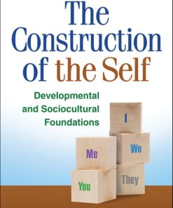 The Construction of the Self Developmental and Sociocultural Foundations Second Edition by Susan Harter, William M Bukowski ISBN 1462502970 978-1462502974