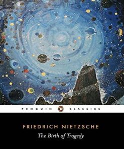 The Birth of Tragedy 1st Edition by Friedrich Nietzsche, Michael Tanner ISBN 0140433392 978-0140433395