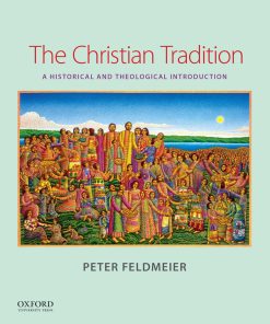 The Christian Tradition 1st edition by Peter Feldmeier ISBN 0190498580 9780190498580