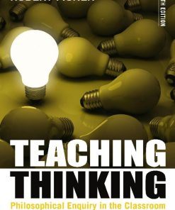 Teaching Thinking Philosophical Enquiry in the Classroom 4th edition by Robert Fisher ISBN B01182A52G 9781780937502