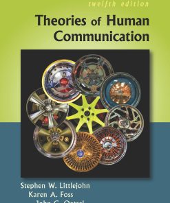 Theories of Human Communication 12th edition by Stephen Littlejohn, Karen Foss, John Oetzel ISBN 1478646675‎ 978-1478646679