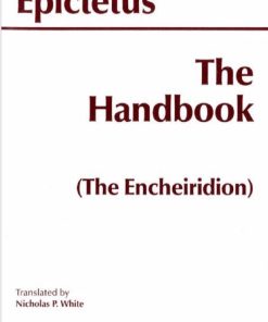The Handbook 1st edition by Epictetus, Nicholas White ISBN 0915145693 978-0915145690