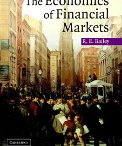 The Economics of Financial Markets 1st edition by Roy Bailey ISBN 0521612802 978-0521612807