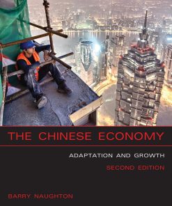 The Chinese Economy second edition Adaptation and Growth 2nd edition by Barry Naughton ISBN 0262534797 978-0262534796