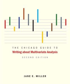 The Chicago Guide to Writing about Multivariate Analysis 2nd edition by Jane Miller ISBN‎ 0226527875 ‎ 978-0226527871