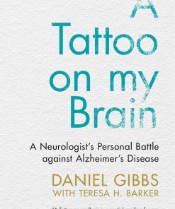 Tattoo on My Brin A DANIEL GIBBS MD PhD & WITH TERESA H. BARKER