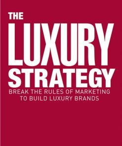 The Luxury Strategy 2nd edition by Jean Noël Kapferer, Vincent Bastien ISBN 0749464917‎ 978-0749464912
