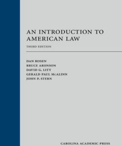An Introduction to American Law 3rd Edition by Daniel Rosen, David Litt, Gerald Paul, John Stern ISBN B075SF47S1 978-1531006884