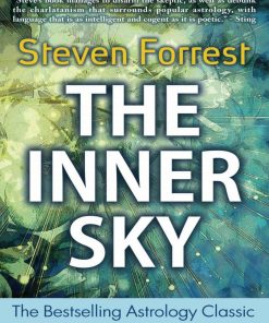 The Inner Sky How to Make Wiser Choices for a More Fulfilling Life 1st edition by Steven Forrest ISBN 0979067715 978-0979067716