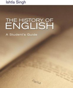 The History of English A Student's Guide 1st edition by Ishtia Ishtla Singh ISBN 0340806958 ‎ 978-0340806951