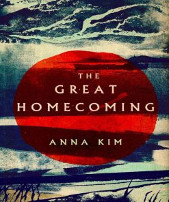 The Great Homecoming 1st edition by Anna Kim, Jamie Lee Searle ISBN 1846276551 978-1846276552