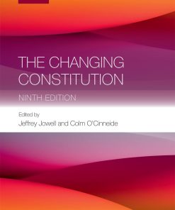 The Changing Constitution 9th Edition by Jeffrey Jowell, Colm O'Cinneide ISBN 0198806361 978-0198806363