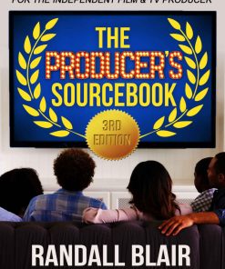 The Producer's Sourcebook 3rd Edition by Randall Blair ISBN 1735889830 978-1735889832