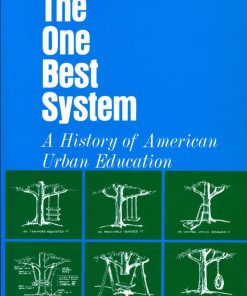 The One Best System A History of American Urban Education 1st edition by Tyack ISBN 0674637801 9780674637801
