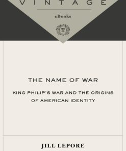 The Name of War 1st edition by Jill Lepore ISBN 0375702624 9780375702624