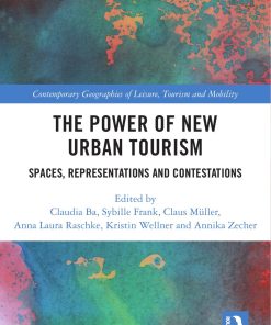 The Power of New Urban Tourism Spaces Representations and Contestations 1st Edition by Claudia Ba , Sybille Frank, Claus Müller , Anna Laura Raschke ISBN 0367555441 978-0367555443