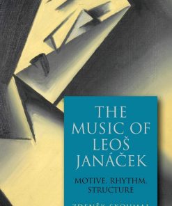 The Music of Leoš Janáček Motive Rhythm Structure 1st Edition by Zdeněk Skoumal ISBN 9781800100152 1800100159