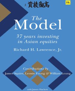 The Model 37 Years Investing in Asian Equities 1st edition by Richard Lawrence 0857199595 9780857199591