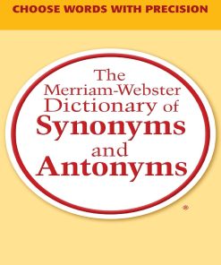 The Merriam Webster Dictionary of Synonyms and Antonyms 1st Edition by Merriam Webster ISBN 0877799067 9780877799061
