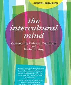 The Intercultural Mind Connecting Culture, Cognition, and Global Living 1st edition by Joseph Shaules ISBN  9781941176016 1941176011