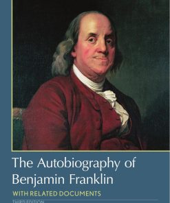 The Autobiography of Benjamin Franklin 3rd edition by Louis Masur ISBN 1319048994 978-1319048990