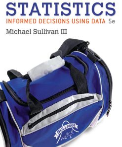 Statistics Informed Decisions Using Data 5th Edition by Michael Sullivan III