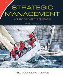 Strategic Management Theory & Cases An Integrated Approach 12th Edition by Charles W. L. Hill & Melissa