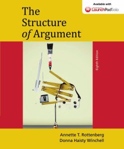 Structure of Argument 8th Eighth Edition by Annette Rottenberg The