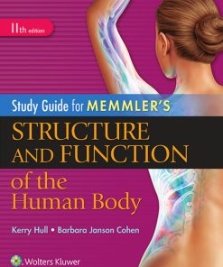 Study Guide for Memmler's Structure and Function of the Human Body 11th Edition