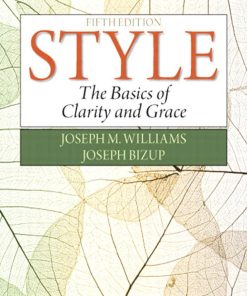Style The Basics of Clarity and Grace 5th Edition by Joseph M. Williams