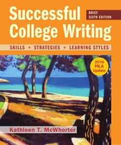 Successful College Writing Brief 6th Editon 2016 MLA Update by Kathleen T. McWhorter