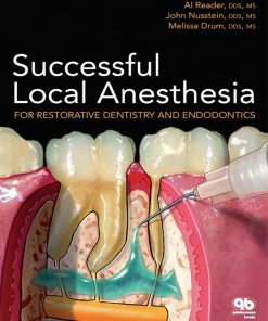 Successful Local Anesthesia For Restorative Dentistry and Endodontics Al Reader John Nusstein & Melissa Drum