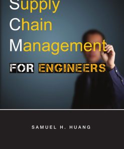Supply Chain Management for Engineers Huang Samuel H