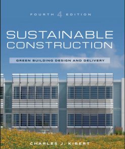Sustainable Construction Green Building Design and Delivery Charles J. Kibert
