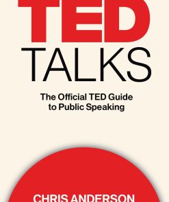 TED Talks The Official TED Guide to Public Speaking by Chris Anderson