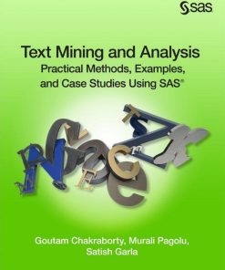 Text Mining and Analysis Practical Methods Examples and Casees Using SAS Goutam Chakraborty & Murali Pagolu & Satish Garla