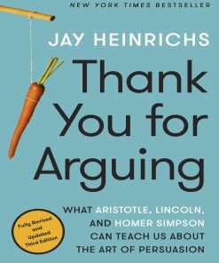 Thank You for Arguing 3rd Edition Jay Heinrichs
