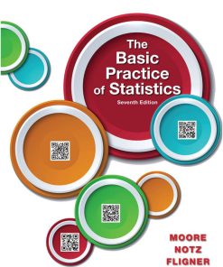 The Basic Practice of Statistics 7th edition by DAVID MOORE, WILLIAM NOTZ, MICHAEL FLIGNER ISBN 146414253X 978-1464142536
