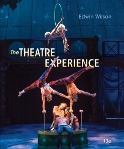 Theatre Experience The Theatre Experience 13th Edition The