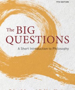 The Big Questions A Short Introduction to Philosophy 9th Edition by Robert Solomon, Kathleen Higgins ISBN ‎ 1133610641 ‎ 978-1133610649