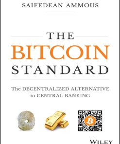 The Bitcoin Standard 1st edition by Saifedean Ammous ISBN 1119473861 ‎ 978-1119473862